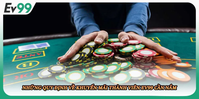 Những quy định về khuyến mãi thành viên EV99 cần nắm
